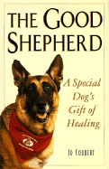 The Good Shepherd: A Special Dog's Gift of Healing - Coudert, Jo