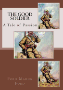 The Good Soldier: A Tale of Passion