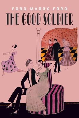 The Good Soldier: A Tale of Passion - Ford, Ford Madox