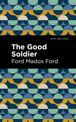 The Good Soldier - Ford, Ford Madox, and Editions, Mint (Contributions by)