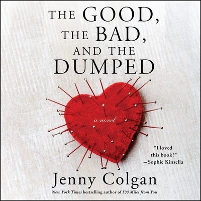 The Good, the Bad, and the Dumped - Colgan, Jenny, and Rawlins, Penelope (Read by)