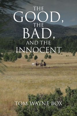 The Good, the Bad, and the Innocent - Box, Tom Wayne