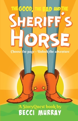 The Good, the Bad and the Sheriff's Horse - Murray, Becci