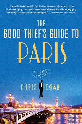 The Good Thief's Guide to Paris: A Mystery - Ewan, Chris