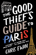 The Good Thief's Guide to Paris - Ewan, Chris