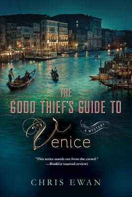The Good Thief's Guide to Venice: A Mystery - Ewan, Chris