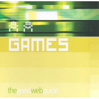 The Good Web Guide to Games - Rice, Simeon