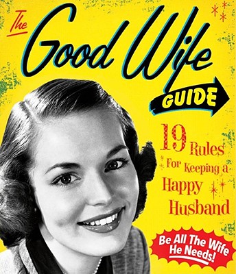 The Good Wife Guide: A Little Seedling Book - Ladies, Homemaker Monthly