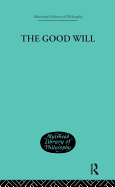 The Good Will: A Study in the Coherence Theory of Goodness