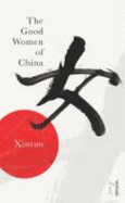 The Good Women of China: Hidden Voices - Xinran