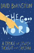 The Good Word: A Decade of Jewish Thought and Chutzpah