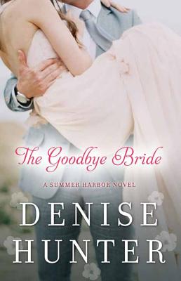 The Goodbye Bride - Hunter, Denise