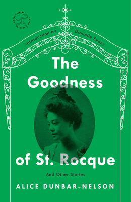The Goodness of St. Rocque: And Other Stories - Dunbar-Nelson, Alice