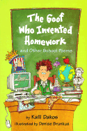 The Goof Who Invented Homework: And Other School Poems
