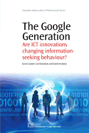 The Google Generation: Are Ict Innovations Changing Information Seeking Behaviour?