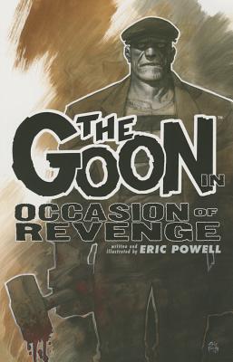 The Goon, Volume 14: Occasion of Revenge - Powell, Eric