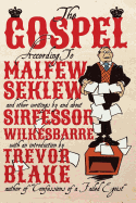 The Gospel According to Malfew Seklew: and Other Writings By and About Sirfessor Wilkesbarre