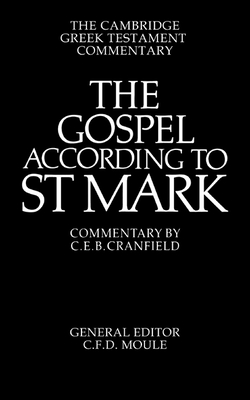 The Gospel according to St Mark: An Introduction and Commentary - Cranfield, C. E. B. (Editor)