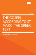 The Gospel According to St. Mark: The Greek Text