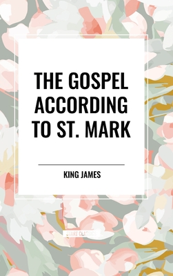 The Gospel According to St. Mark - King James