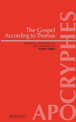 The Gospel According to Thomas: Introduction, Translation and Commentary - Gagne, Andre