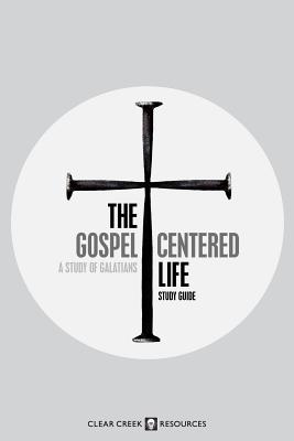 The Gospel-Centered Life: A Study of Galatians (Study Guide) - Wesley, Bruce R, and Arrington, Yancey C