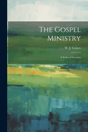 The Gospel Ministry; A Series of Lectures