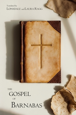 The Gospel of Barnabas - Lonsdale and Laura Ragg (Translated by)