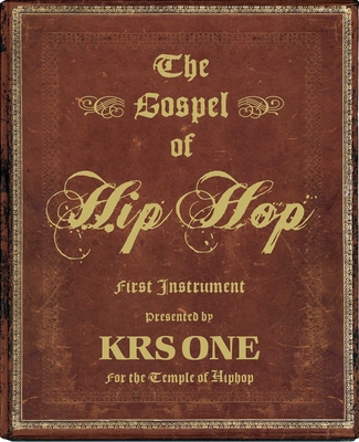 The Gospel of Hip Hop: First Instrument - Krs-One