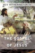 The Gospel of Jesus: A True Story