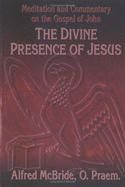 The Gospel of John: The Divine Presence of Jesus