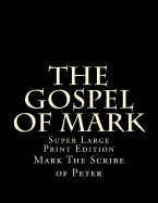 The Gospel of Mark: Super Large Print Edition