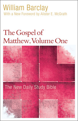 The Gospel of Matthew, Volume One - Barclay, William, and McGrath, Allister (Foreword by)