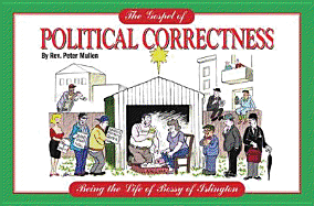 The Gospel of Political Correctness: The Transformation of Modern Britain by Bossy of Islington