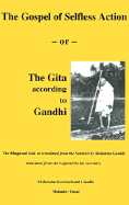 The Gospel of Selfless Action: Or the Gita According to Gandhi