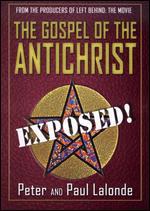 The Gospel of the Antichrist: Exposed