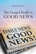 The Gospel Really is Good News