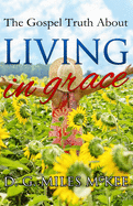 The Gospel Truth About Living in Grace