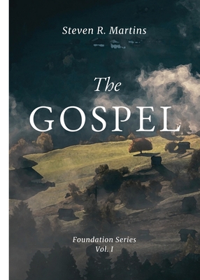 The Gospel - Martins, Steven R