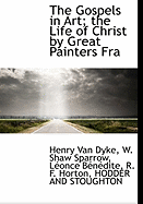 The Gospels in Art; The Life of Christ by Great Painters Fra