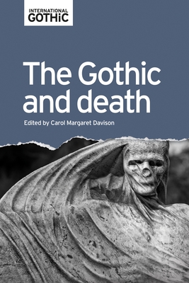 The Gothic and Death - Davison, Carol (Editor)