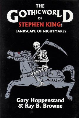 The Gothic World of Stephen King: Landscape of Nightmares - Hoppenstand, Gary (Editor)
