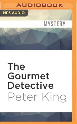 The Gourmet Detective - King, Peter, and Baker, David (Read by)