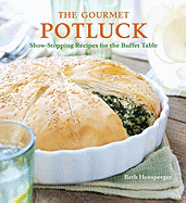 The Gourmet Potluck: Show-Stopping Recipes for the Buffet Table