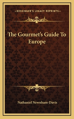 The Gourmet's Guide to Europe - Newnham-Davis, Nathaniel