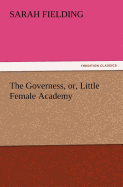 The Governess, Or, Little Female Academy