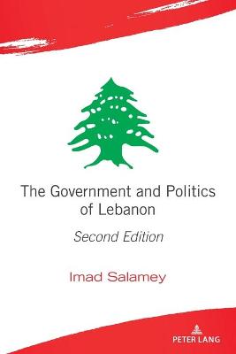 The Government and Politics of Lebanon: Second Edition - Salamey, Imad