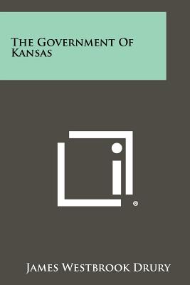 The Government Of Kansas - Drury, James Westbrook
