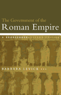 The Government of the Roman Empire: A Sourcebook