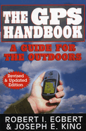 The GPS Handbook: A Guide for the Outdoors